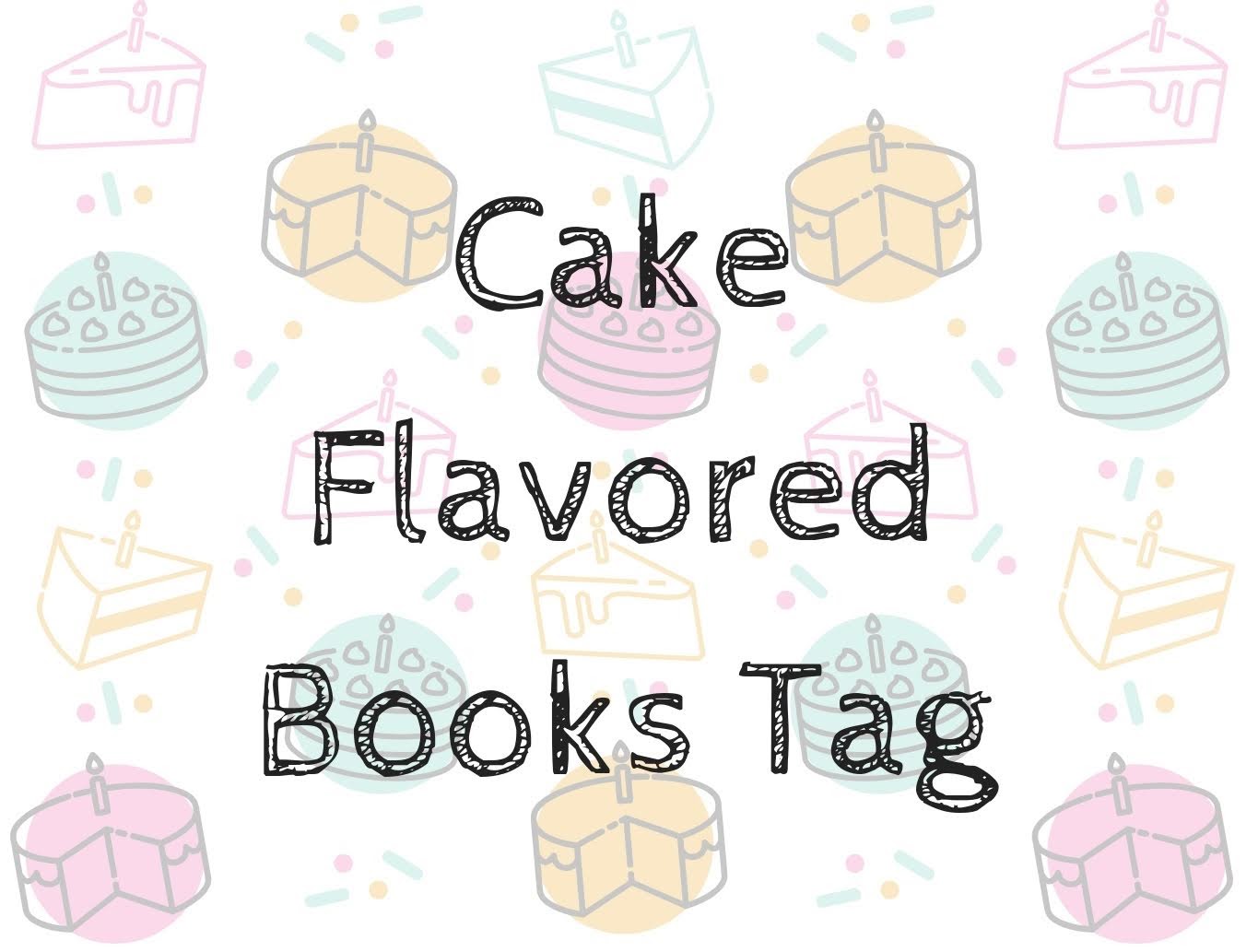 Musings of a Literary Wanderer: Cake Flavored Books Tag